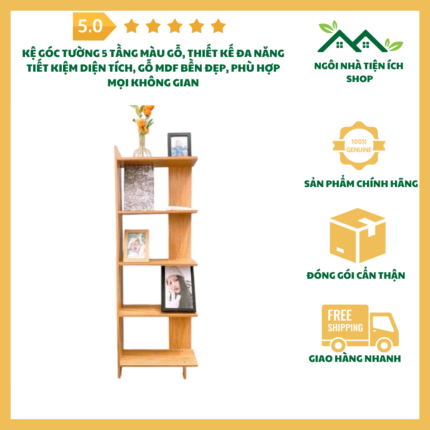 Kệ góc tường 5 tầng màu gỗ, chất liệu MDF bền chắc, thiết kế đứng tiết kiệm diện tích, trưng bày decor hoặc đựng đồ tiện lợi trong phòng
