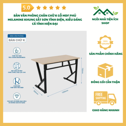 Bàn Văn Phòng Chân Chữ K Gỗ MDF Phủ Melamine Khung Sắt Sơn Tĩnh Điện thiết kế hiện đại cá tính