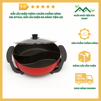 nồi lẩu điện tròn 2 ngăn chống dính MD-EP7615 đa năng tiện lợi
