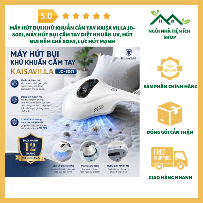 Máy Hút Bụi Khử Khuẩn Cầm Tay Kaisa Villa JD-8061 Máy Hút Bụi Diệt Khuẩn UV Hút Bụi Nệm Ghế Sofa Lực Hút Mạnh Bảo Hành 12 Tháng